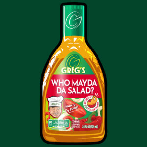 Who mayda da salad? Bottle