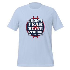 I don't fear being struck by lightning