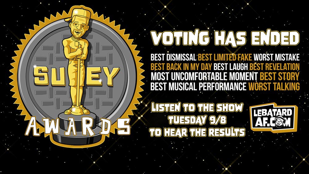 Listen to the show Tuesday, Sept 8 to hear the results of the 2026 Suey Awards